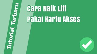 Cara Naik Lift Pakai Kartu Akses [upl. by Ynaffets]