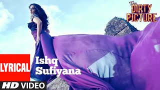 Ishq Sufiyana Lyrical  The Dirty Picture  Emraan HashmiVidya Balan  Vishal  Shekhar [upl. by Enisamoht550]