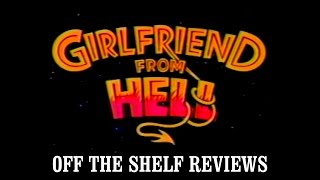 Girlfriend from Hell Review  Off The Shelf Reviews [upl. by Kenward]