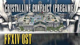 Crystalline Conflict Pregame Theme quotWarming Upquot  FFXIV OST [upl. by Ycnej]