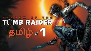 Shadow of the Tomb Raider 1 Live Tamil Gaming [upl. by Zehc]