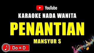 KARAOKE PENANTIAN NADA WANITA  MANSYUR S [upl. by Anawaj]