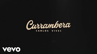 Carlos Vives  Currambera Official Lyric Video [upl. by Nerat]