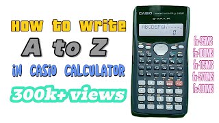 How to write A to Z in casio scientific calculator fx95MS100MS115MS570MS991MS calculator [upl. by Aredna956]