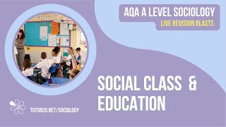 Social class amp Education  Live Revision for AQA A Level Sociology [upl. by Hootman417]