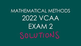 2022 VCAA Mathematical Methods Exam 2 [upl. by Ramyaj]