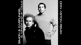 Simon amp Garfunkel  El Condor Pasa If I Could  Don Aston 2024 Remix [upl. by Ecnirp]