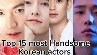 Top 15 most handsome Korean actors 2023 [upl. by Bernadina]