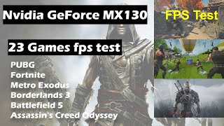 Nvidia GeForce MX130  23 Games fps test including most demanding games 2019 [upl. by Iras]