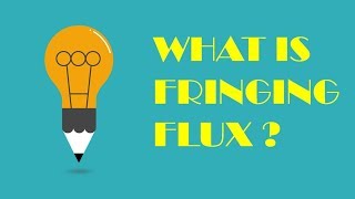 What is Fringing Effect or Fringing Flux [upl. by Edme]