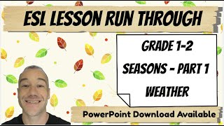 Grade 12  Seasons Part 1  Weather  ESL Speaking Lesson Run through and PowerPoint Download [upl. by Ellenwahs]