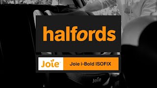 Joie iBold Car Seat  Halfords UK [upl. by Ittam]