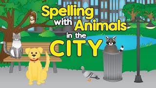 City Animals Spelling Songs for Preschool Learn Animals for Children [upl. by Morrissey]