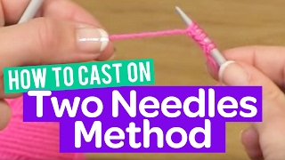 HOW TO CAST ON  2 NEEDLES METHOD  KNITTING TUTORIAL [upl. by Norel552]