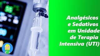 Analgésicos e Sedativos em Unidade de Terapia Intensiva UTI [upl. by Sorcim]