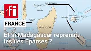 France  et si Madagascar reprenait les îles Éparses  • RFI [upl. by Neu152]