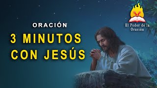 🔴 3 MINUTOS CON JESÚS la oración más PODEROSA [upl. by Nilpik]