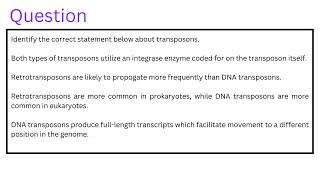 Identify the correct statement below about transposons [upl. by Strickman330]