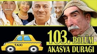 AKASYA DURAĞI 103 BÖLÜM [upl. by Avenej818]