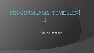 Programlama Temelleri 1  Temel Kavramlar ve C Programla Dili [upl. by Adnale982]