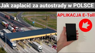 Jak zapłacić za autostrade w POLSCE Aplikacja EToll 2022 [upl. by Dnumde]