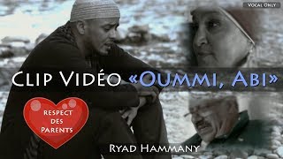 Ryad Hammany  quotOUMMI ABIquotأمي وأبيclip officiel Anasheed français [upl. by Michon267]