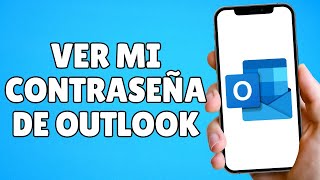 ✅COMO VER MI CONTRASEÑA DE OUTLOOK HOTMAIL DESDE MI MOVIL [upl. by Yraeg]