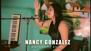 Esperare en elzulmi MejiaCover Nancy Gonzalez [upl. by Poole]