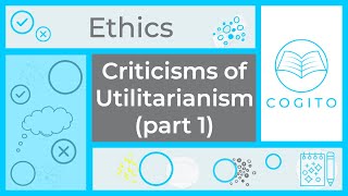 Criticisms of Utilitarianism part 1 [upl. by Spielman863]