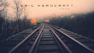 Eric Kerncraft  Afterlove [upl. by Anyek]