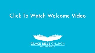 Welcome to Grace Bible Church of Moorpark CA [upl. by Talanian]