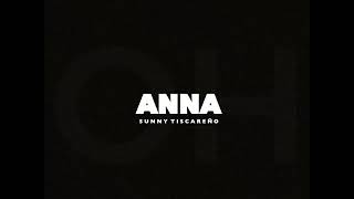 Sunny Tiscareño  Anna Audio [upl. by Auqinimod]