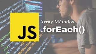 Arreglos Método forEach  Tutorial JavaScript [upl. by Baptlsta108]