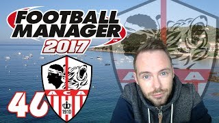 Lets Play Football Manager 2017 46  Spiel des Jahres AC Ajaccio  Deutsch  20182019 [upl. by Aloivaf]