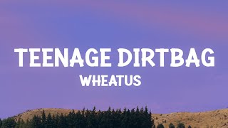 Wheatus  Teenage Dirtbag Lyrics [upl. by Acinorej]