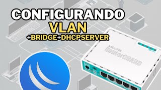 COMO CONFIGURAR VLAN NO MIKROTIK [upl. by Cirnek]