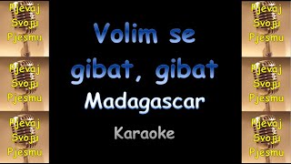 Madagascar  Volim se gibat gibat Karaoke amp Tekst [upl. by Eniamerej]