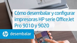 Cómo desembalar y configurar impresoras HP serie OfficeJet Pro 9010 y 9020  HP OfficeJet  HP [upl. by Egief]