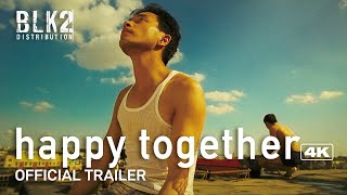 HAPPY TOGETHER 4K  Official Trailer English [upl. by Aicert]