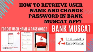 How to retrieve user Name and change password in the Bank Muscat App Forgot User Name amp Password [upl. by Llener]