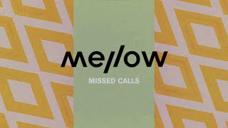 Mellow  Missed Calls Lyric Video [upl. by Yerkovich]