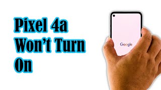 How To Fix A Google Pixel 4a That Won’t Turn On After Android 11 [upl. by Nivrad485]