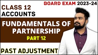 Fundamentals of partnership class 12  Past Adjustment  Chapter 1 Part 12 [upl. by Vanthe701]