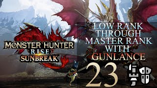 Low Rank Through Master Rank In Monster Hunter Rise Using Gunlance Part 23 [upl. by Corotto]