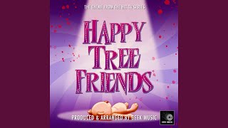 Happy Tree Friends Main Theme quotHappy Tree Friendsquot [upl. by Nahpets]