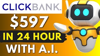 Clickbank Affiliate Marketing From ZERO to 597 in Just 24 Hours With AI For Beginner [upl. by Aidualk]