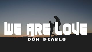 Don Diablo  We Are Love Lyric Video [upl. by Nodnas831]