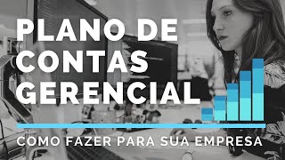 COMO FAZER PLANO DE CONTAS GERENCIAL PARA SUA EMPRESA GESTÃƒO FINANCEIRA EMPRESARIAL  FINANÃ‡AS [upl. by Aicnatsnoc]