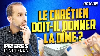 Le chrétien doitil donner la dîme   Prières inspirées  Jérémy Sourdril [upl. by Macswan]