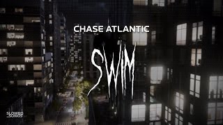 chase atlantic  swim  slowed  reverb  lyrics [upl. by Yv]